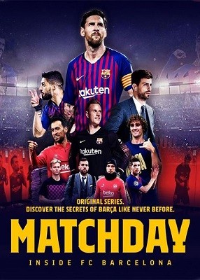 دانلود مستند روز بازی Matchday: Inside FC Barcelona 2019