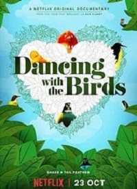 دانلود فیلم Dancing With The Birds 2019