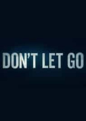 دانلود فیلم Dont Let Go 2019
