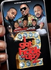 دانلود فیلم I Got The Hook Up 2 2019