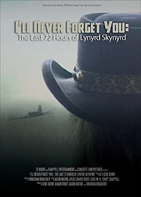 دانلود فیلم I’ll Never Forget You: The Last 72 Hours of Lynyrd Skynyrd 2019