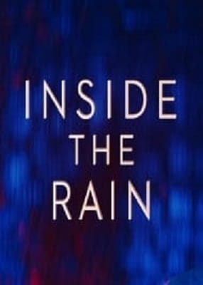دانلود فیلم Inside The Rain 2019 با کیفیت عالی