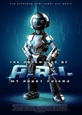 دانلود فیلم The Adventure Of ARI My Robot Friend 2020