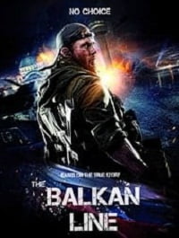 دانلود فیلم The Balkan Line 2019