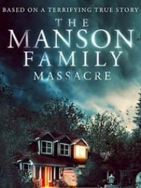 دانلود فیلم The Manson Family Massacre 2019