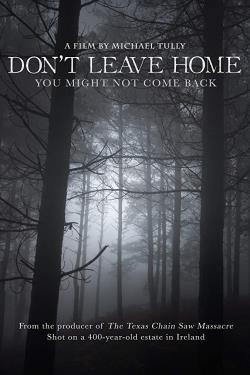 دانلود فیلم Don’t Leave Home 2018