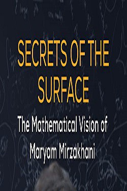دانلود فیلم Secrets of the Surface: The Mathematical Vision of Maryam Mirzakhani 2020