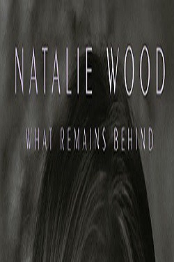 دانلود فیلم Natalie Wood: What Remains Behind 2020