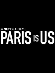 دانلود فیلم Paris Is Us 2019