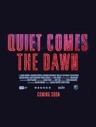دانلود فیلم Quiet Comes The Dawn 2019