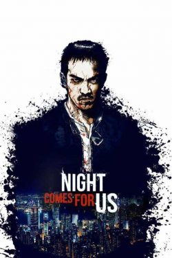 دانلود فیلم The Night Comes For Us 2018