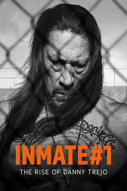 دانلود فیلم Inmate #1: The Rise of Danny Trejo 2019