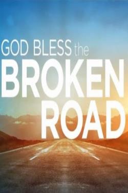 دانلود فیلم God Bless the Broken Road 2018