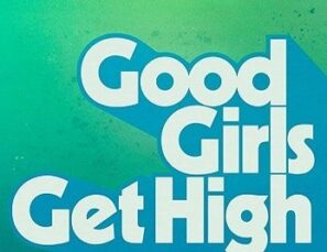 دانلود فیلم Good Girls Get High 2018