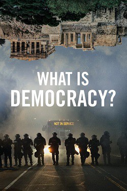 دانلود فیلم What Is Democracy? 2018