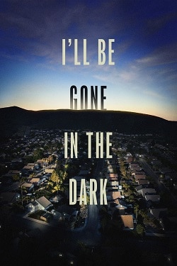 دانلود قسمت دوم سریال I’ll Be Gone in the Dark