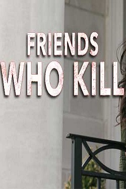 دانلود فیلم Friends Who Kill 2020