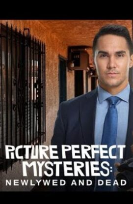 دانلود فیلم Picture Perfect Mysteries: Newlywed and Dead 2019