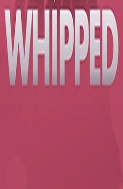 دانلود فیلم Whipped 2020