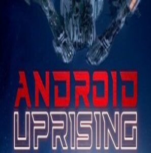 دانلود فیلم علمی تخیلی Android Uprising 2020
