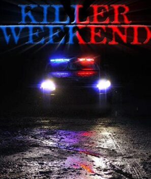 دانلود فیلم هیجانی Killer Weekend 2020