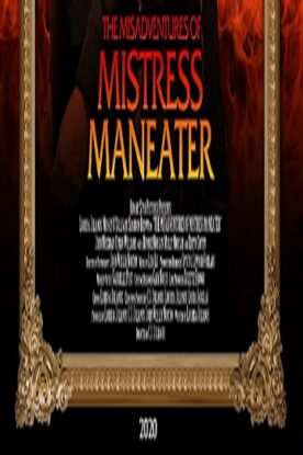 دانلود فیلم کمدی The Misadventures of Mistress Maneater 2020