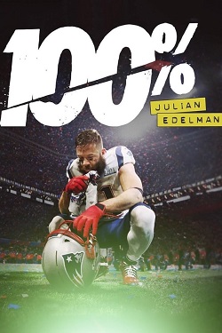 دانلود فیلم مستند ۱۰۰%: Julian Edelman 2019