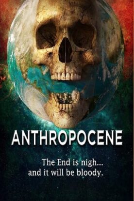 دانلود فیلم هیجانی Anthropocene 2020