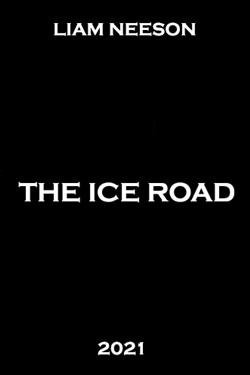 دانلود فیلم هیجانی The Ice Road 2021