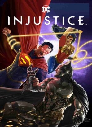 دانلود انیمیشن بی عدالتی Injustice 2021