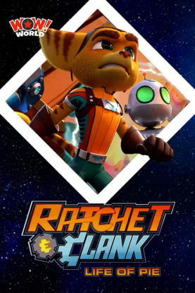 دانلود انیمیشن Ratchet & Clank: Life of Pie 2021