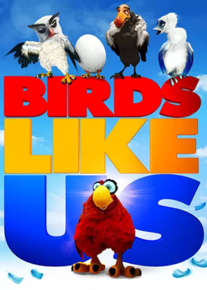 دانلود انیمیشن پرندگان ما را دوست دارند Birds Like Us 2017