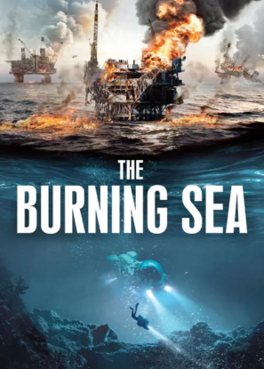 دانلود فیلم دریای سوزان The Burning Sea 2021