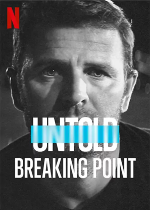 دانلود مستند Untold: Breaking Point 2021