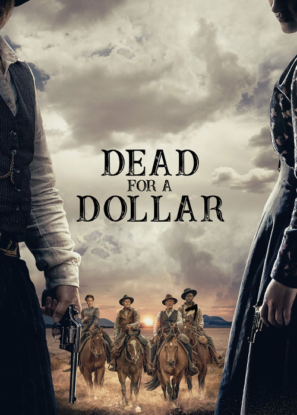 دانلود فیلم مردن برای یک دلار Dead for a Dollar 2022