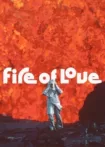 دانلود فیلم Fire of Love 2022