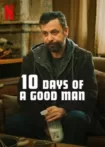 دانلود فیلم ده روز از زندگی یک مرد خوب ✔️ Ten 10 Days of a Good Man 2023 با دوبله فارسی زیرنویس چسبیده
