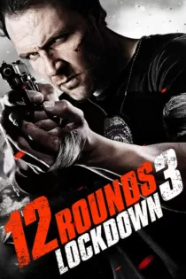 دانلود فیلم ۱۲ راند ۳ Twelve 12 Rounds 3 (2015) ✔️ با دوبله فارسی زیرنویس چسبیده