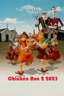 دانلود انیمیشن فرار مرغی ۲ طلوع ناگت ✔️ Chicken Run 2 2023 با دوبله فارسی رایگان