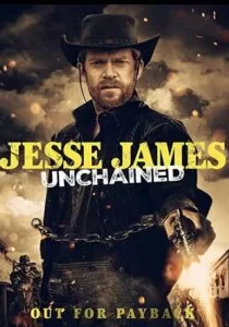 دانلود فیلم رهایی جسی جیمز Jesse James: Unchained 2022 ✔️ با دوبله فارسی زیرنویس چسبیده