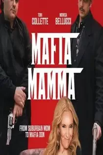 دانلود فیلم مامان مافیا Mafia Mamma 2023 ✔️ با دوبله فارسی رایگان