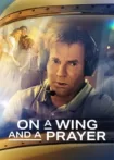 دانلود فیلم On a Wing and a Prayer 2023✔️ با دوبله فارسی زیرنویس چسبیده