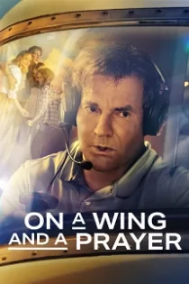 دانلود فیلم On a Wing and a Prayer 2023✔️ با دوبله فارسی زیرنویس چسبیده