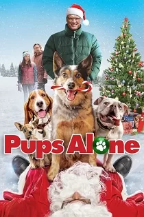 دانلود فیلم سگ‌ها در خانه ✔️ Pups Alone 2021 با دوبله فارسی زیرنویس چسبیده
