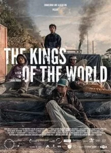 دانلود فیلم پادشاهان جهان The Kings of the World 2022 ✔️ با دوبله فارسی زیرنویس چسبیده