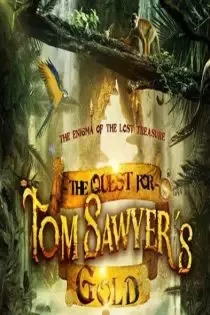 دانلود فیلم جستجو برای طلای تام سایر The Quest for Tom Sawyer’s Gold 2023 ✔️ با دوبله فارسی زیرنویس چسبیده