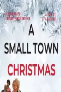 دانلود فیلم کریسمس یک شهر کوچک A Small Town Christmas 2023 ✔️ با دوبله فارسی رایگان