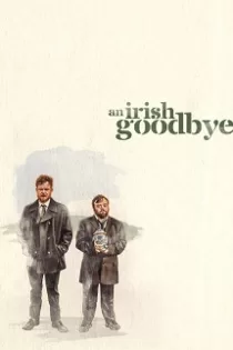 دانلود فیلم خداحافظی به سبک ایرلندی An Irish Goodbye 2022 دوبله فارسی