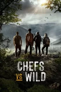 دانلود سریال سرآشپزها در برابر طبیعت Chefs vs. Wild 2022 [قسمت ۱ تا ۸] دوبله فارسی