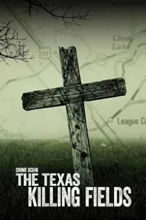 دانلود مستند صحنه جرم Crime Scene: The Texas Killing Fields 2022 [قسمت ۱ تا آخر ] دوبله فارسی